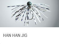HAN HAN JIG