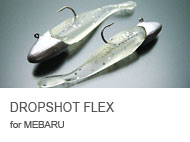 DROPSHOT FLEX for MEBARU